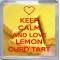 Keep Calm and Love Lemon Curd Tart - Small Coaster