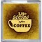 Life Begins after Coffee - Small Coaster