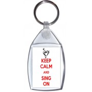 Keep Calm and Sing On - Keyring