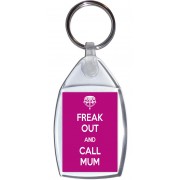 Freak Out and Call Mum - Keyring