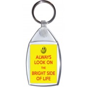 Always Look on the Bright Side of Life - Keyring