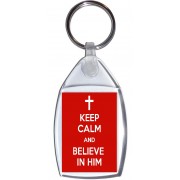 Keep Calm and Believe in Him - Keyring