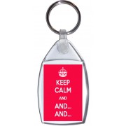 Keep Calm and And... And... - Keyring