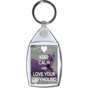 Keep Calm and Love Your Greyhound - Keyring