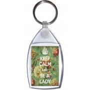Keep Calm and Be a Lady - Keyring