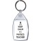 Keep Calm I'm a Physics Teacher - Keyring