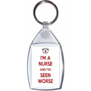 I'm a Nurse and I've Seen Worse - Keyring