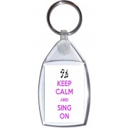 Keep Calm and Sing On - Keyring