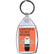 Laughter is the Best Medicine Have You Had Yours Today? - Keyring