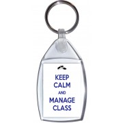 Keep Calm and Manage Class - Keyring