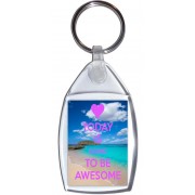 Today is Going to be Awesome - Keyring