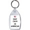 Keep Calm I'm American - Keyring