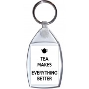 Tea Makes Everything Better - Keyring