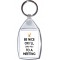Be Nice or I'll Send you to a Meeting - Keyring