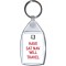 Have Sat Nav Will Travel - Keyring