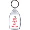 Keep Calm I'm a Mig Welder - Keyring
