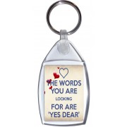 The Words you are Looking for are Yes Dear - Keyring