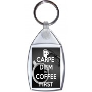 Carpe Diem But Coffee First - Keyring