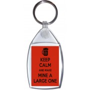 Keep Calm and Make Mine a Large One - Keyring