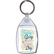 Today is Going to be a Great Day! - Keyring