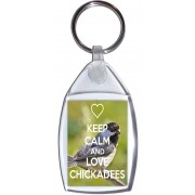 Keep Calm and Love Chickadees - Keyring