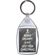 Being Grumpy is Not Just for Christmas - Keyring
