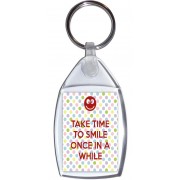Take Time to Smile Once in a While - Keyring