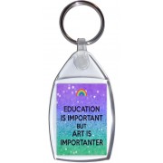 Education is Important But Art is Importanter - Keyring