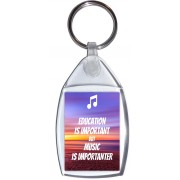 Education is Important But Music is Importanter - Keyring