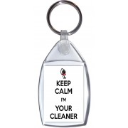 Keep Calm I'm Your Cleaner - Keyring
