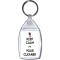 Keep Calm I'm Your Cleaner - Keyring
