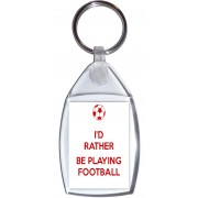 I'd Rather be Playing Football - Keyring