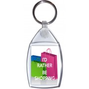 I'd Rather be Shopping - Keyring