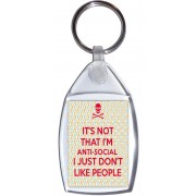 It's not that I'm Anti-social I Just Don't Like People - Keyring
