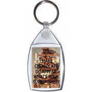 I Make Chocolate Disappear What's Your Superpower? - Keyring