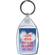 I Love Jesus Because He Loved Me First - Keyring