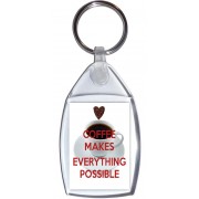 Coffee Makes Everything Possible - Keyring
