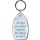 I smile because you're my Nephew. I laugh because there's nothing you can do about it - Keyring