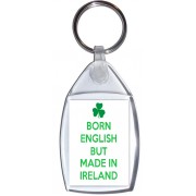 Born English but Made in Ireland - Keyring