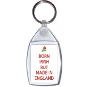 Born Irish but Made in England - Keyring
