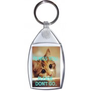 I'll Miss You. Please Don't Go. - Keyring
