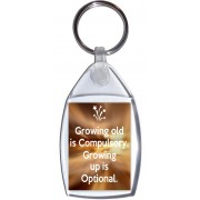 Growing old is Compulsory, Growing up is Optional. - Keyring