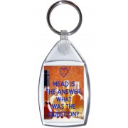 Mead is the Answer. What was the Question? - Keyring
