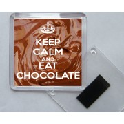 Keep Calm and Eat Chocolate - Square Acrylic Fridge Magnet