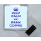 Keep Calm and Drink Coffee - Square Acrylic Fridge Magnet