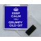 Keep Calm You Grumpy Old Git - Square Acrylic Fridge Magnet