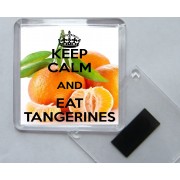 Keep Calm and Eat Tangerines - Square Acrylic Fridge Magnet