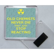 Old Chemists Never Die They Just Stop Reacting - Square Acrylic Fridge Magnet