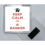 Keep Calm I'm a Banker - Square Acrylic Fridge Magnet