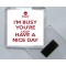 I'm Busy You're Ugly Have a Nice Day - Square Acrylic Fridge Magnet
